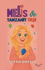 Melis ve Tanzanit Taşı (Ciltli)