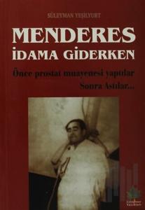 Menderes İdama Giderken