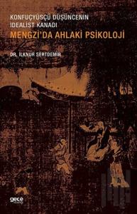 Mengzi'da Ahlaki Psikoloji - Konfucyüsçü Düşüncenin İdealist Kanadı