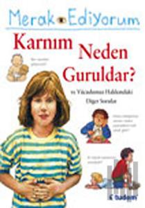 Merak Ediyorum Karnım Neden Guruldar? ve Vücudumuz Hakkındaki Diğer Sorular