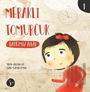 Meraklı Tomurcuk 1 - Rabbimiz Allah