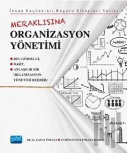Meraklısına Organizasyon Yönetimi - İnsan Kaynakları Başucu Kitapları Serisi