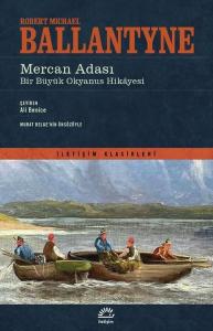 Mercan Adası: Bir Büyük Okyanus Hikayesi-İletişim Klasikleri