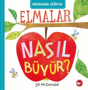Merhaba Dünya! Elmalar Nasıl Büyür?