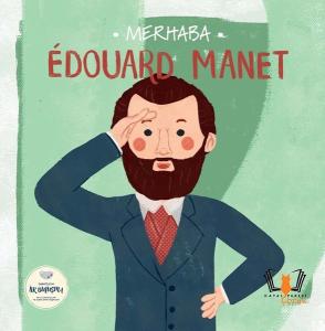 Merhaba Edouard Manet - Sanatçıyla İlk Buluşma