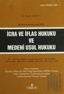 Meslek Sınavları İçin İcra ve İflas Hukuku ve Medeni Usul Hukuku