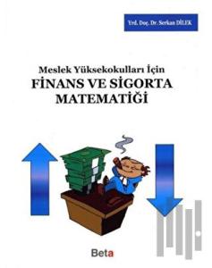 Meslek Yüksekokulları için Finans ve Sigorta Matematiği