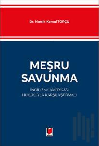 Meşru Savunma - İngiliz ve Amerikan Hukukuyla Karşılaştırmalı
