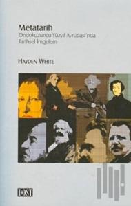 Metatarih Ondokuzuncu Yüzyıl Avrupası’nda Tarihsel İmgelem