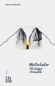 Mettaikalar - İki Dağın Arasında