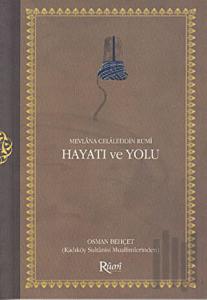 Mevlana Celaleddin Rumi Hayatı ve Yolu