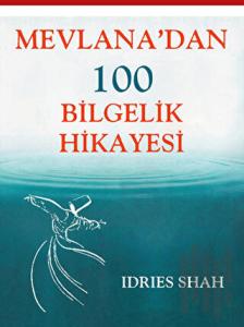 Mevlana’dan 100 Bilgelik Hikayesi