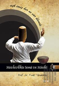Mevlevilikte Sema ve Musiki (Ciltli)