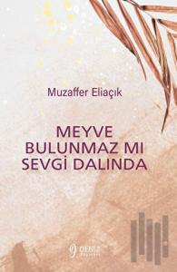 Meyve Bulunmaz Mı Sevgi Dalında