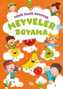 Meyveler Boyama Kitabı - Minik Eller Boyuyor (Örnek Resimli)