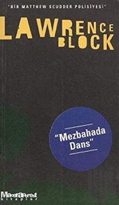 Mezbahada Dans - Bir Matthew Scudder Polisiyesi