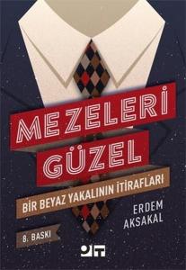 Mezeleri Güzel - Bir Beyaz Yakalının İtirafları