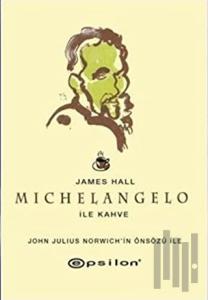 Michelangelo ile Kahve (Ciltli)
