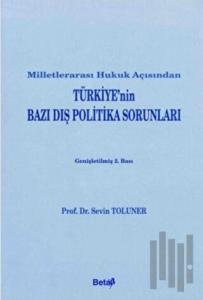 Milletlerarası Hukuk Açısından Türkiye’nin Bazı Dış Politika Sorunları