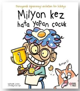 Milyon Kez Hata Yapan Çocuk - Deneyerek Öğrenmeyi Anlatan Bir Hikaye