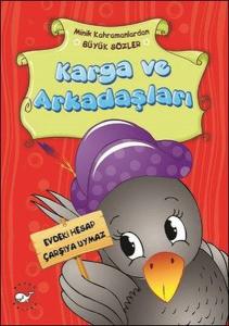 Minik Kahramanlardan Büyük Sözler - Karga ve Arkadaşları