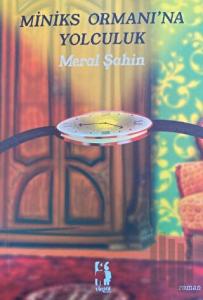 Miniks Ormanı'na Yolculuk