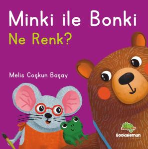 Minki İle Bonki - Ne Renk-Pencereli Kitap (Ciltli)