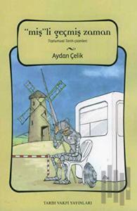 Miş’li Geçmiş Zaman Toplumsal Tarih Çizimleri