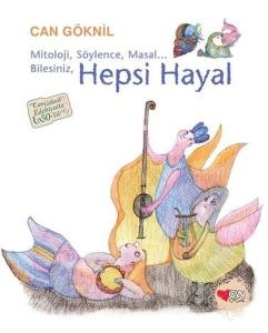 Mitoloji Söylence Masal... Bilesiniz Hepsi Hayal (Ciltli)