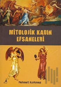 Mitolojik Kadın Efsaneleri