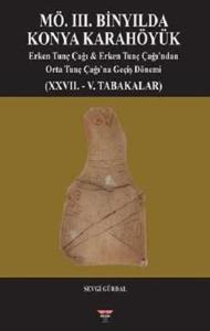 MÖ. 3. Binyılda Konya Karahöyük (Ciltli)