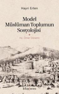 Model Müslüman Toplumun Sosyolojisi-Hz.Ömer Dönemi