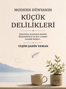 Modern Dünyanın Küçük Delilikleri