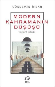 Modern Kahramanın Düşüş-Edebiyat Yazıları