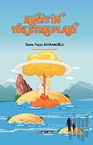 Mucitin Yok Etme Planı