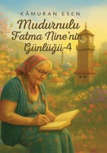 Mudurnulu Fatma Nine'nin Günlüğü 4