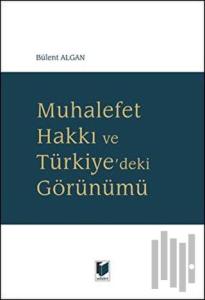 Muhalefet Hakkı ve Türkiye'deki Görünümü