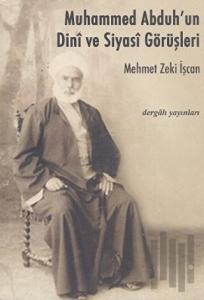 Muhammed Abduh’un Dini ve Siyasi Görüşleri