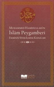 Muhammed Hamidullah'ın İslam Peygamberi Eserinin Siyer İlmine Katkıları