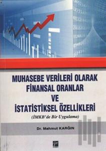 Muhasebe Verileri Olarak Finansal Oranlar ve İstatistiksel Özellikleri