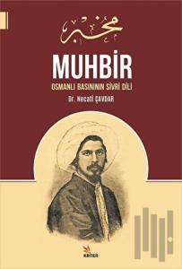 Muhbir: Osmanlı Basınının Sivri Dili
