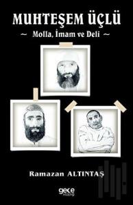 Muhteşem Üçlü-Molla İmam Ve Deli