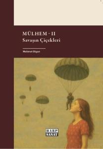Mülhem 2 - Savaşın Çiçekleri