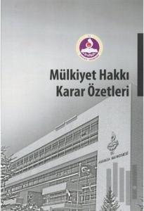 Mülkiyet Hakkı Karar Özetleri