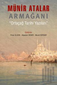 Münir Atalar Armağanı Ortaçağ Tarihi Yazıları