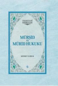 Mürşid ve Mürid Hukuku (Ciltli)