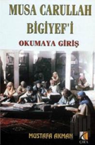Musa Carullah Bigiyef’i Okumaya Giriş