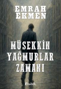 Müsekkin Yağmurlar Zamanı