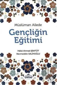 Müslüman Ailede Gençliğin Eğitimi (Ciltli)