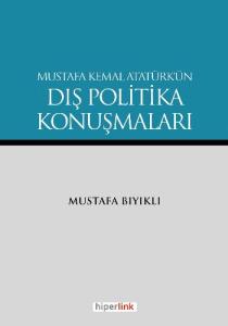Mustafa Kemal Atatürk'ün Dış Politika Konuşmaları